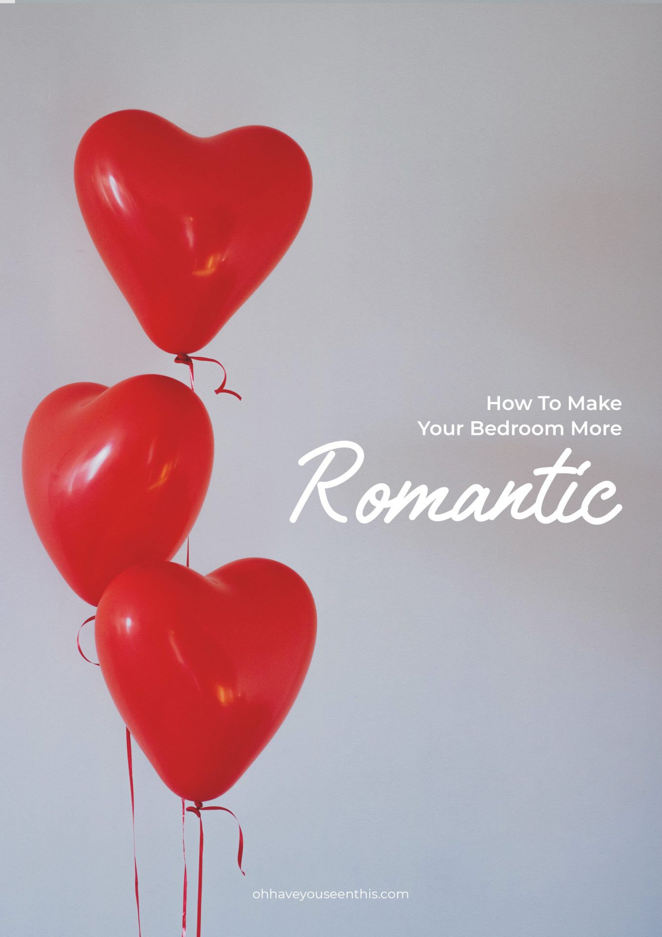 HOW TO MAKE YOUR BEDROOM MORE ROMANTIC