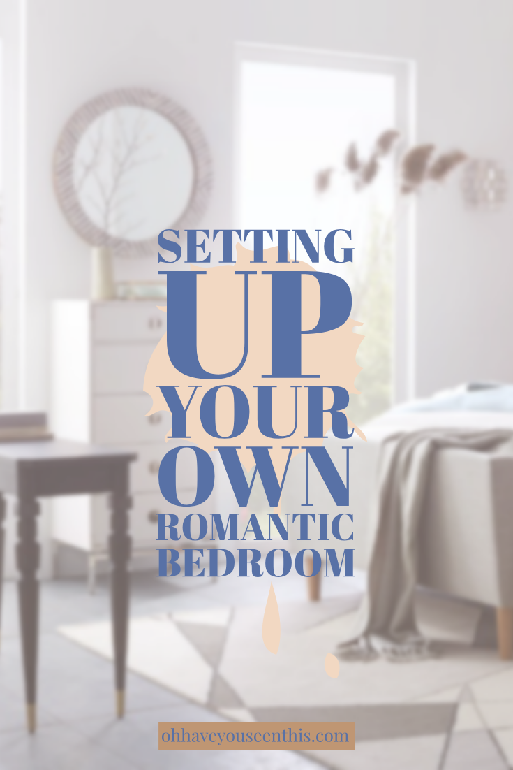 Setting Up Your Own Romantic Bedroom